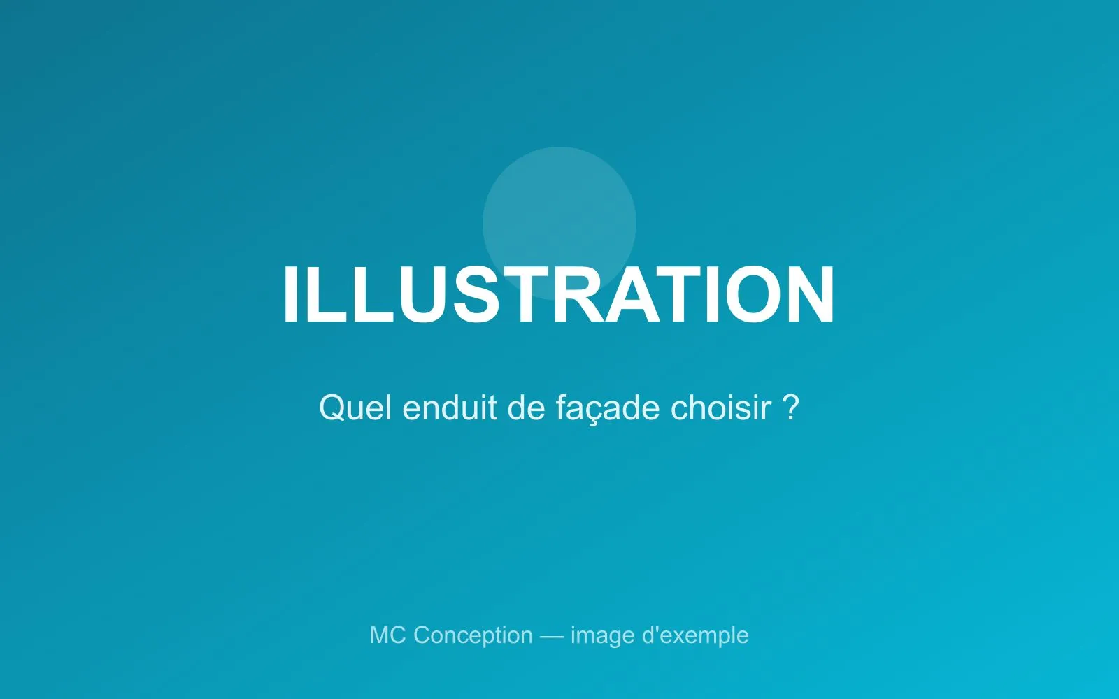 Quel enduit de façade choisir ? — illustration